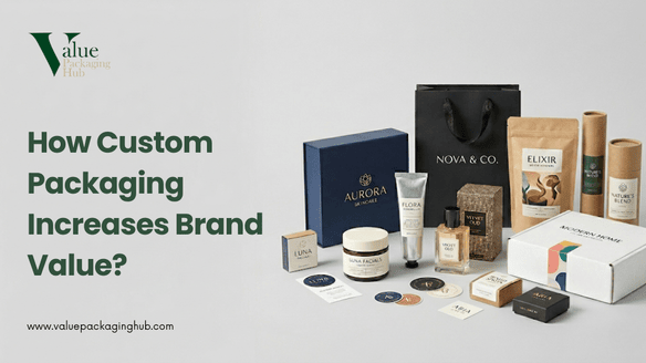 how-custom-packaging-increases-brand-value